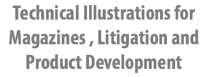 Technical Illustrations for Magazines , Litigation and Product Development